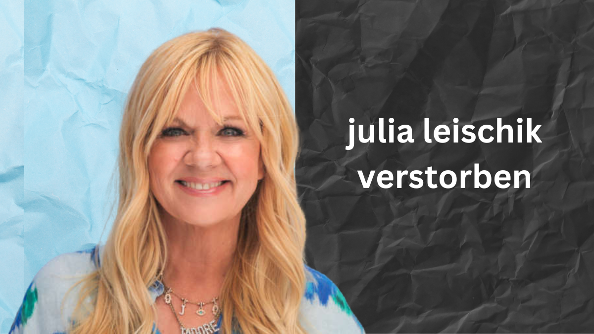 julia leischik verstorben