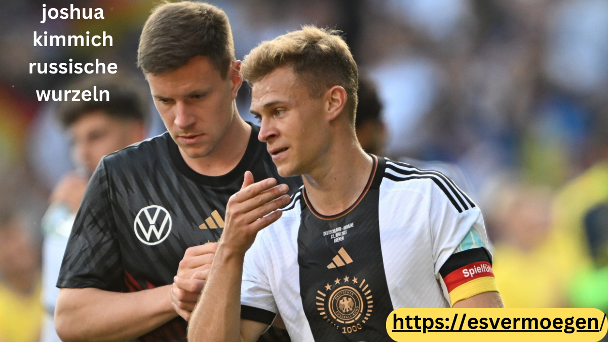 joshua kimmich russische wurzeln